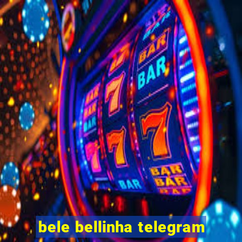 bele bellinha telegram